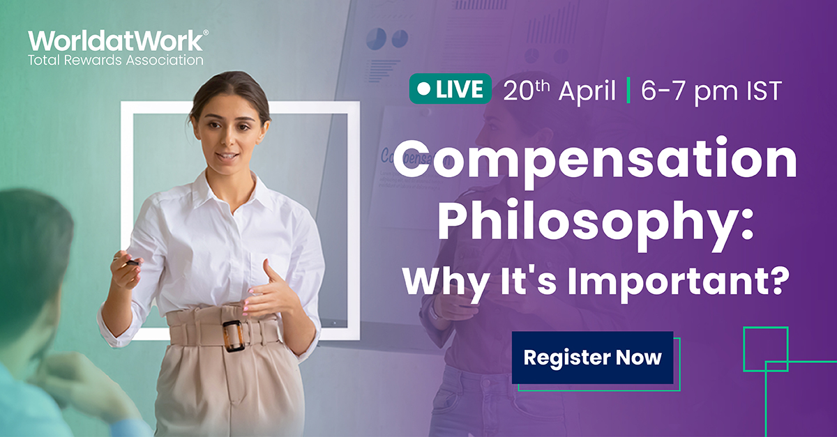 Compensation Philosophy Why It's Important WorldatWork India